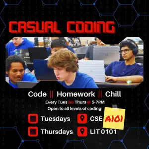 5-7PM Tuesdays @ CSE A101 & Thursdays @ LIT0101